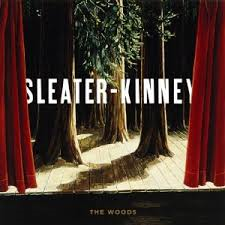 Sleater-kinney The Woods